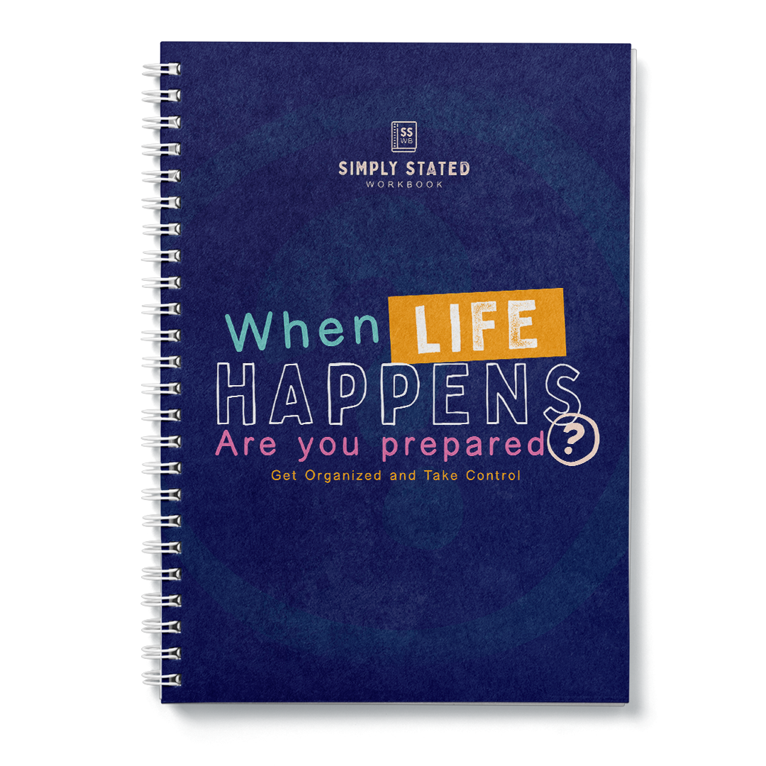 When Life Happens workbook cover – dark blue textured background with bold colorful typography, subtitle ‘Are You Prepared? Get Organized and Take Control’, part of Simply Stated Workbooks series