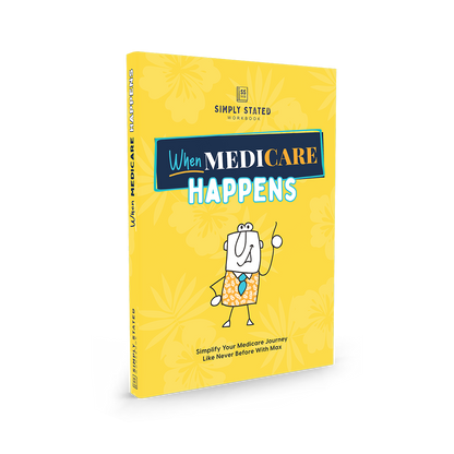 When Medicare Happens workbook cover – Simply Stated series, yellow background with illustrated character Max, subtitle reads ‘Simplify Your Medicare Journey Like Never Before With Max

